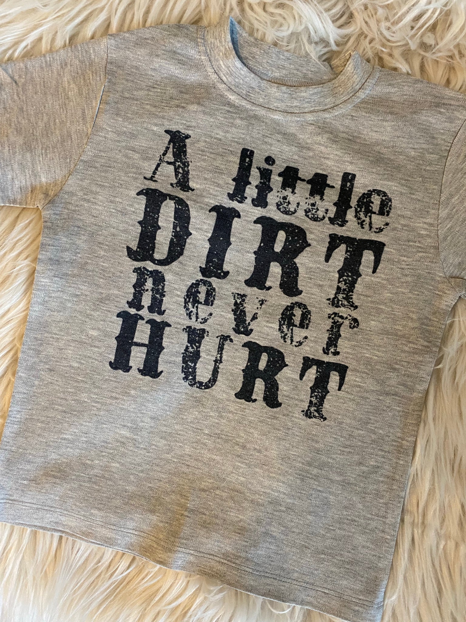 CUSTOM - A Little Dirt Never Hurt
